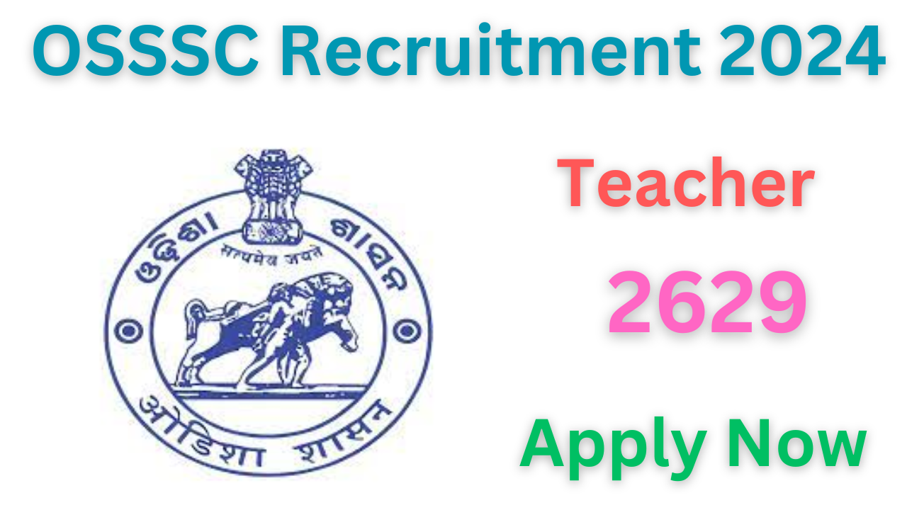 OSSSC Recruitment 2024 – Apply Online for 2629 Teacher Posts